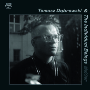 Tomasz Dabrowski & The Individual Beings
